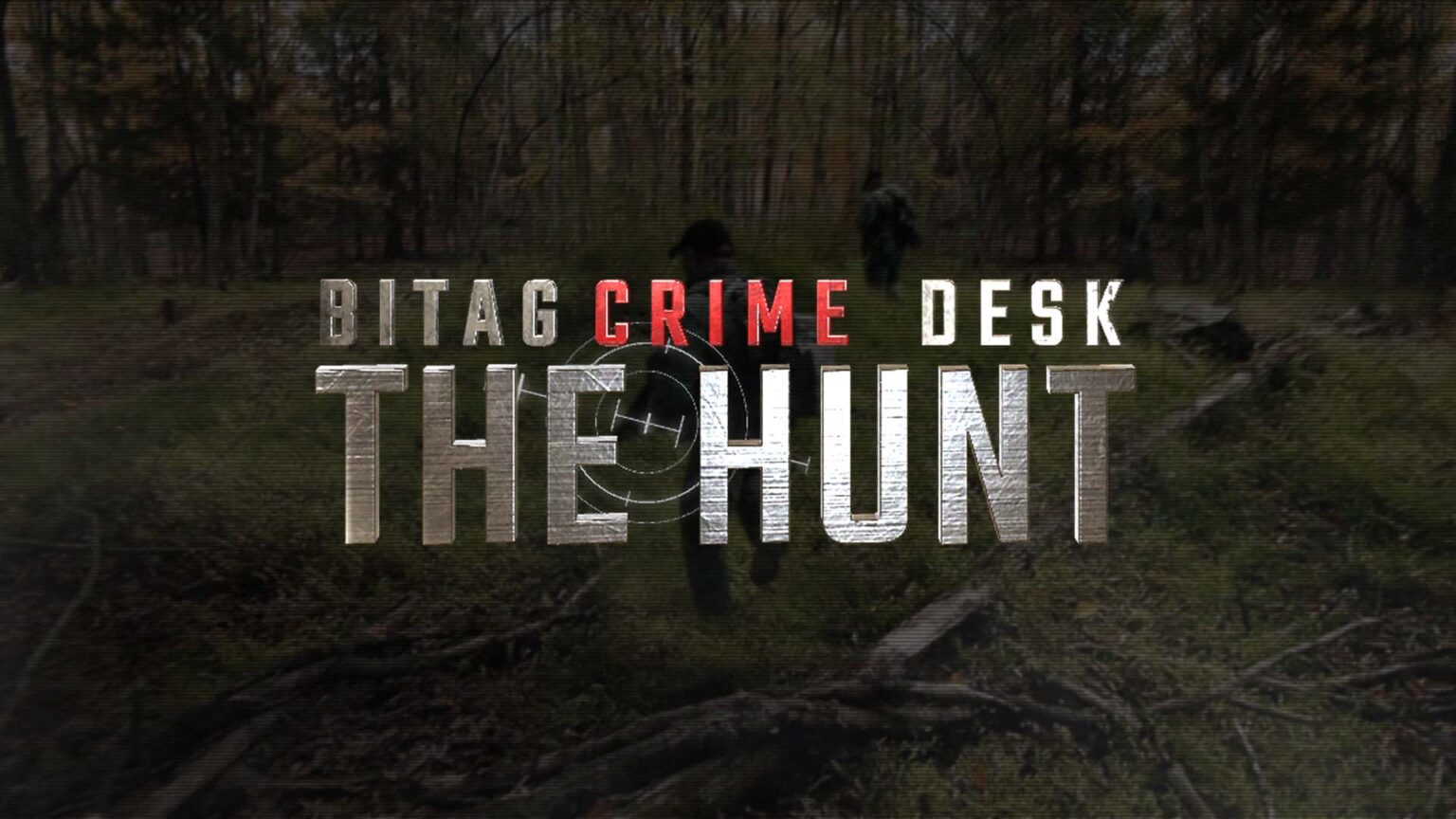 Crime Desk The Hunt